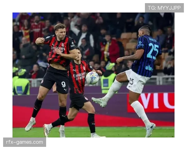 意甲米兰控球风格持续提升，战术体系展现清晰走势